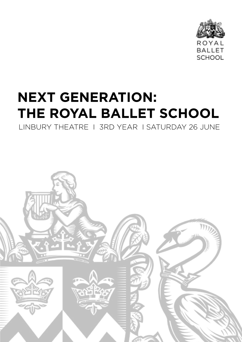 Next Generation: the Royal Ballet School Linbury Theatre I 3Rd Year I Saturday 26 June Welcome