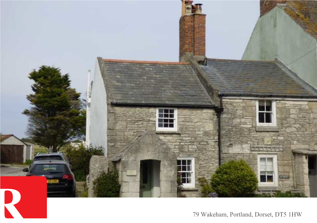 79 Wakeham, Portland, Dorset, DT5 1HW PROPERTY SUMMARY a Character Grade II Listed Cottage in Popular Wakeham