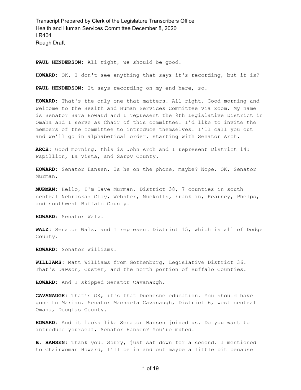 Transcript Prepared by Clerk of the Legislature Transcribers Office Health and Human Services Committee December 8, 2020 LR404 Rough Draft