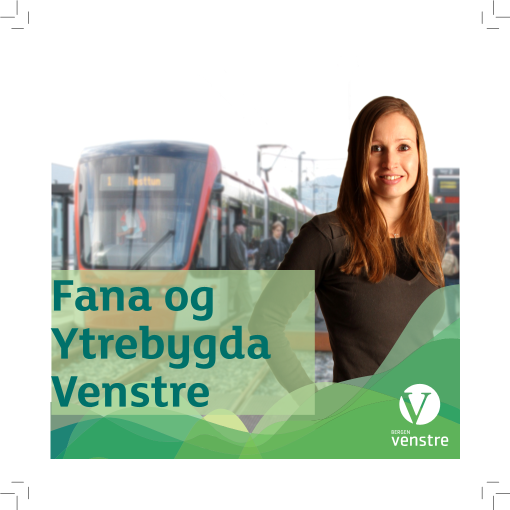 Fana Og Ytrebygda Venstre En Grønnere Bydel Hver Dag Koster Bilkøen Inn Til Sentrum Og Til Kokstad Bergensere Tid Og Penger