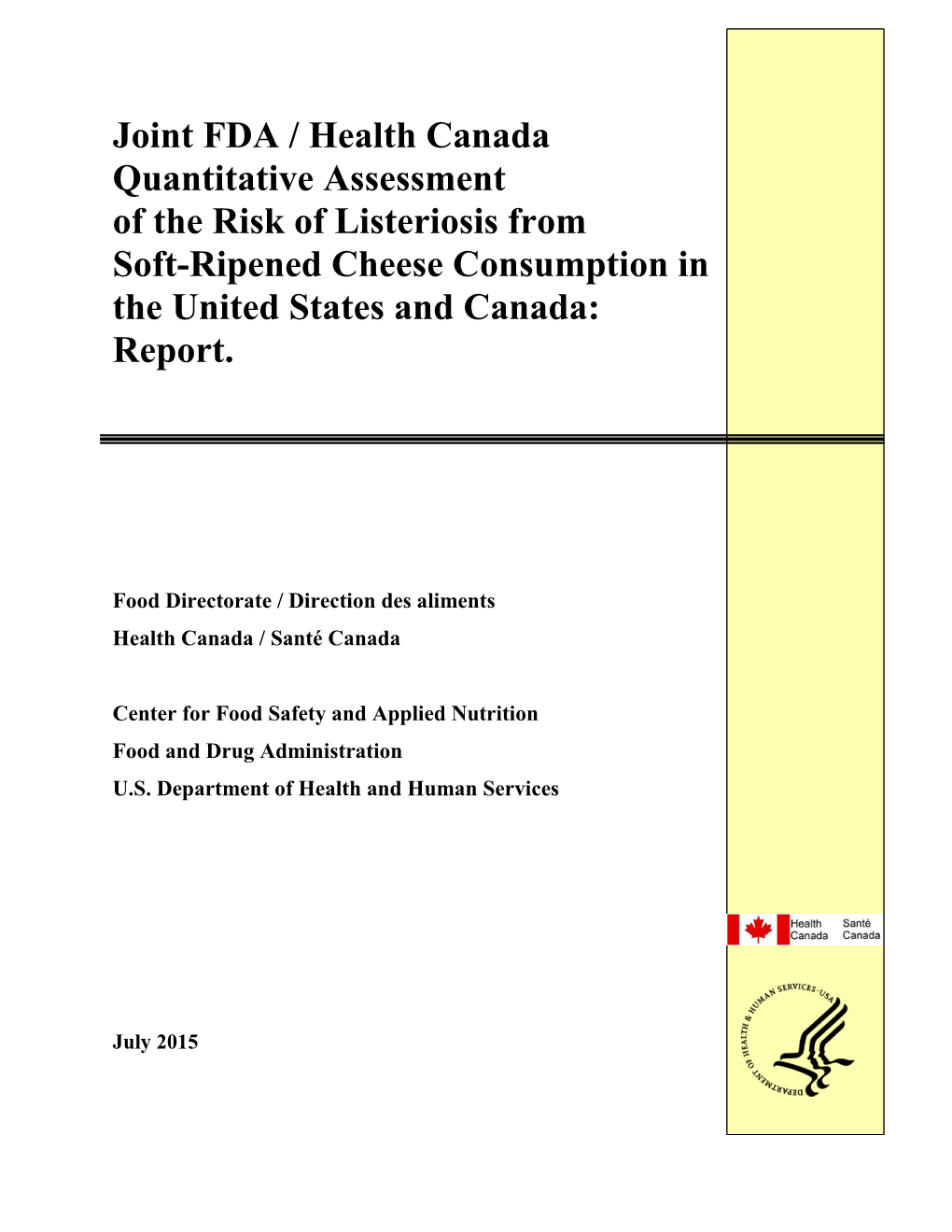 Risk Assessment Team Canada United States Mark Smith Régis Pouillot William Ross Sherri Dennis Loan Nguyen Steve Gendel - Clarence Murray III