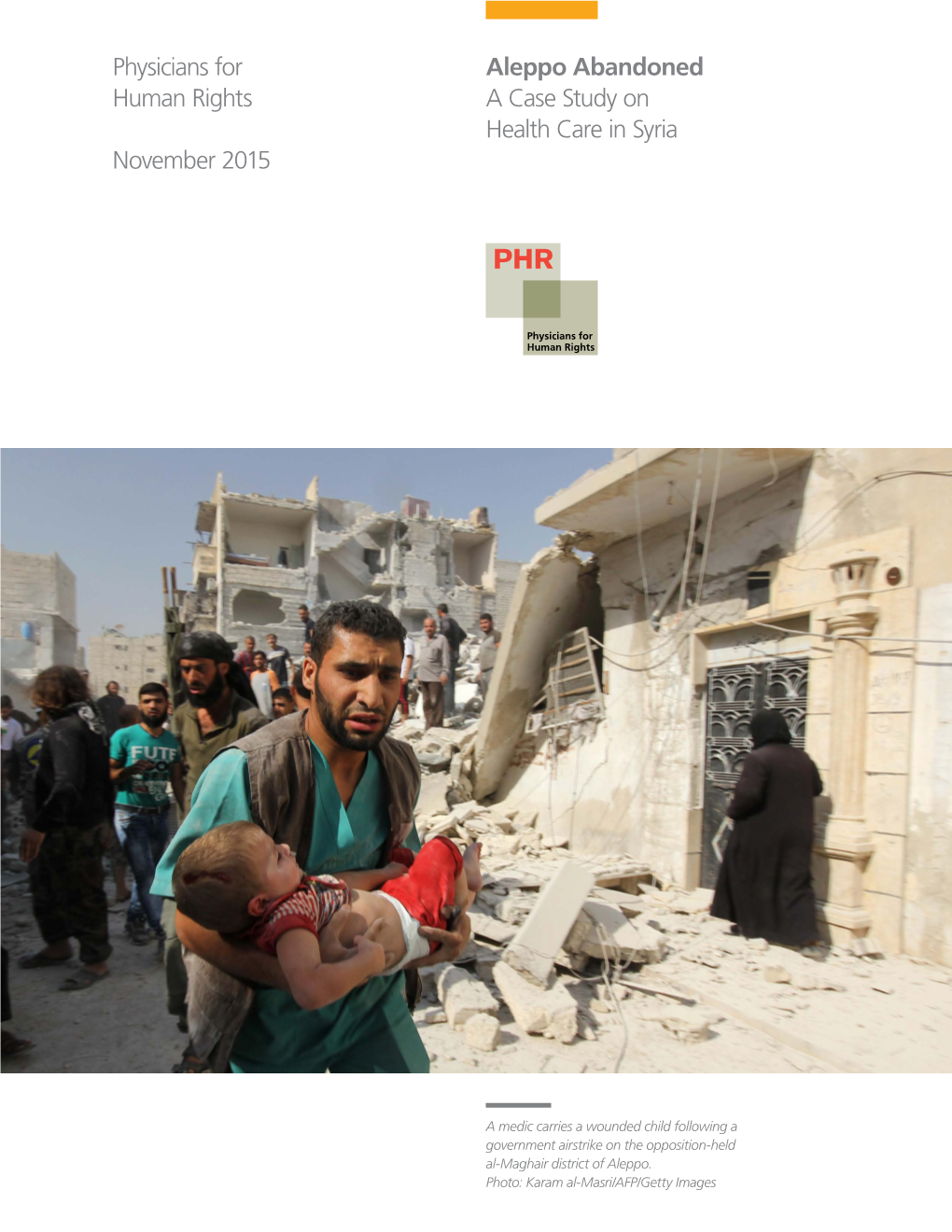 Aleppo Abandoned Human Rights a Case Study on Health Care in Syria November 2015