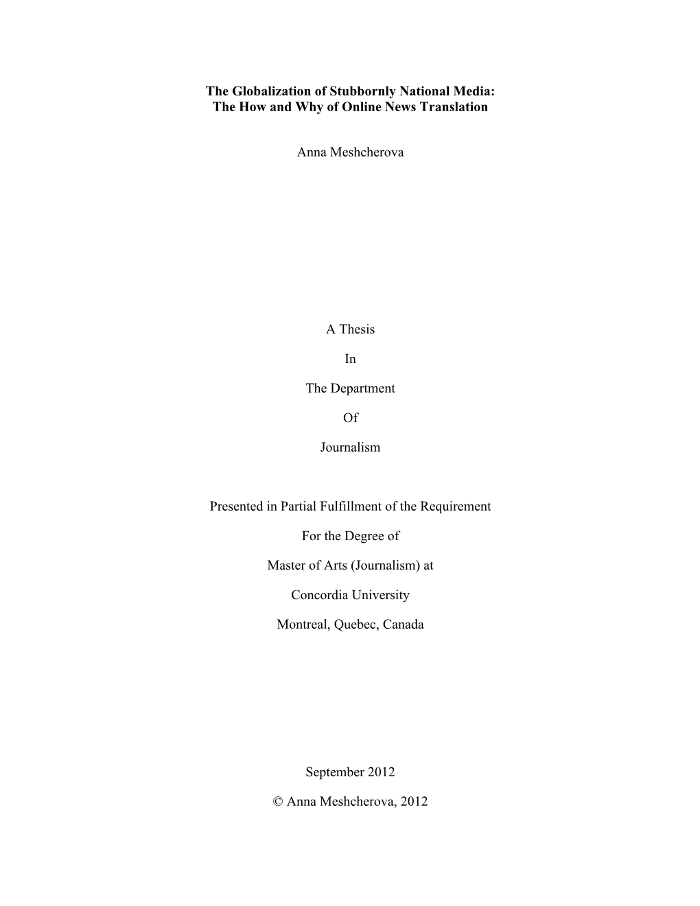 The Globalization of Stubbornly National Media: the How and Why of Online News Translation Anna Meshcherova a Thesis in The