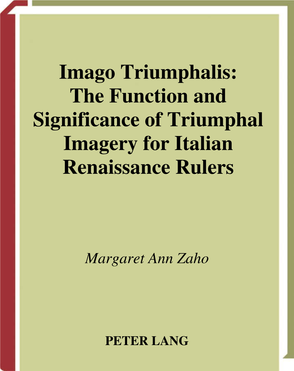 Imago Triumphalis: the Function and Significance of Triumphal Imagery for Italian Renaissance Rulers