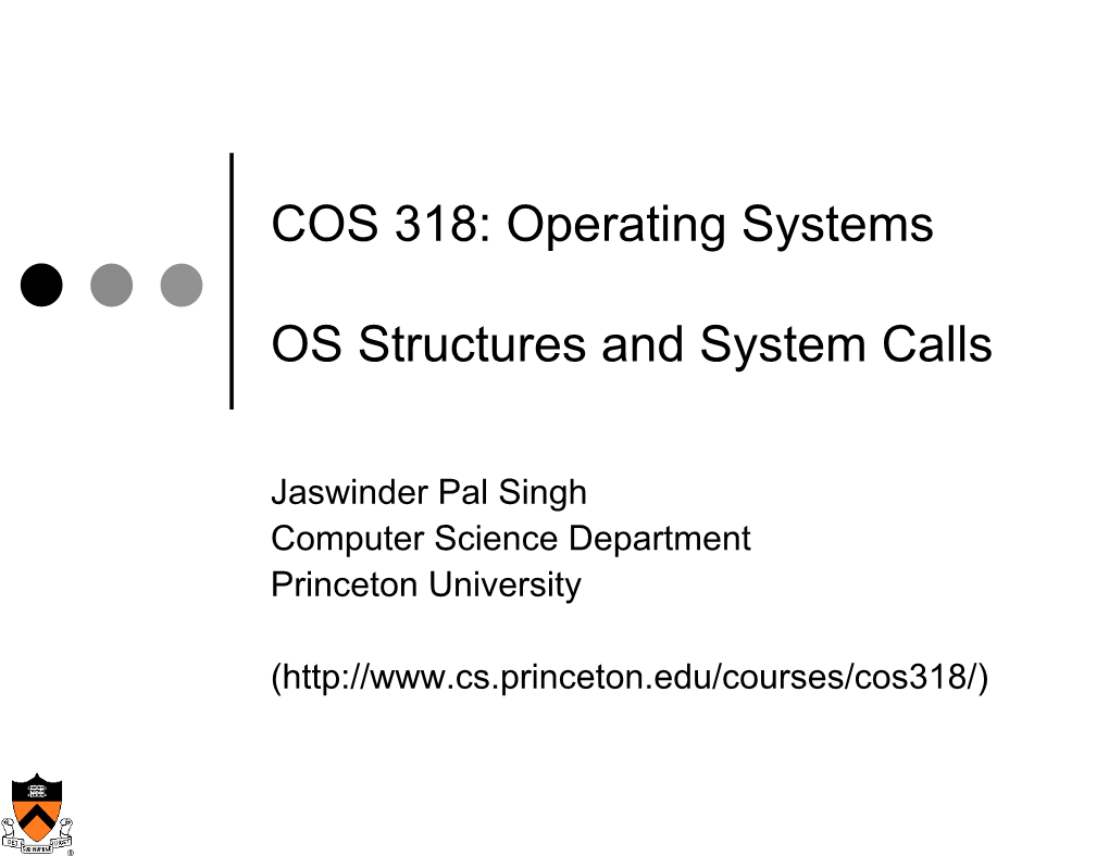 COS 318: Operating Systems OS Structures and System Calls