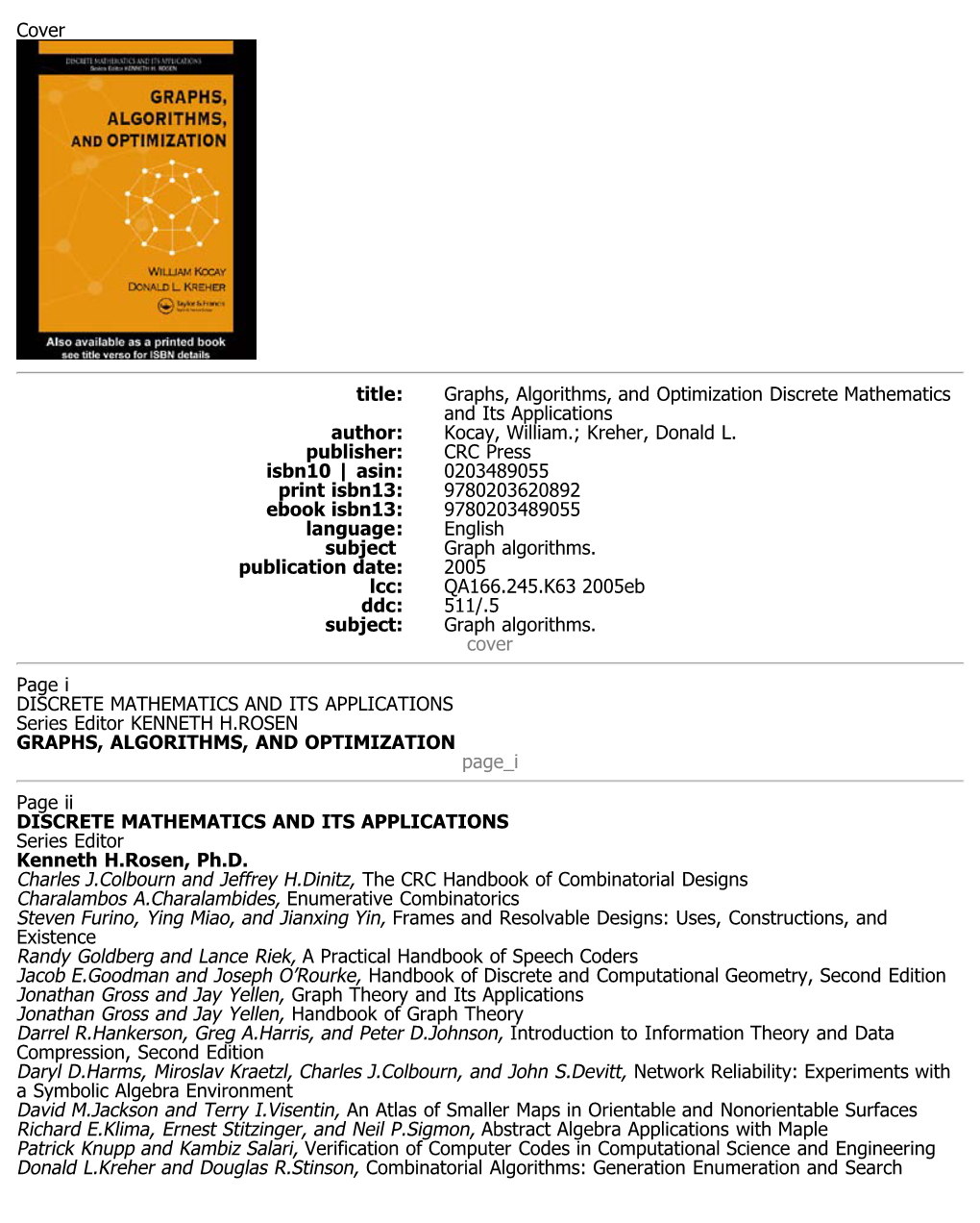 Graphs, Algorithms, and Optimization Discrete Mathematics and Its Applications Author: Kocay, William.; Kreher, Donald L