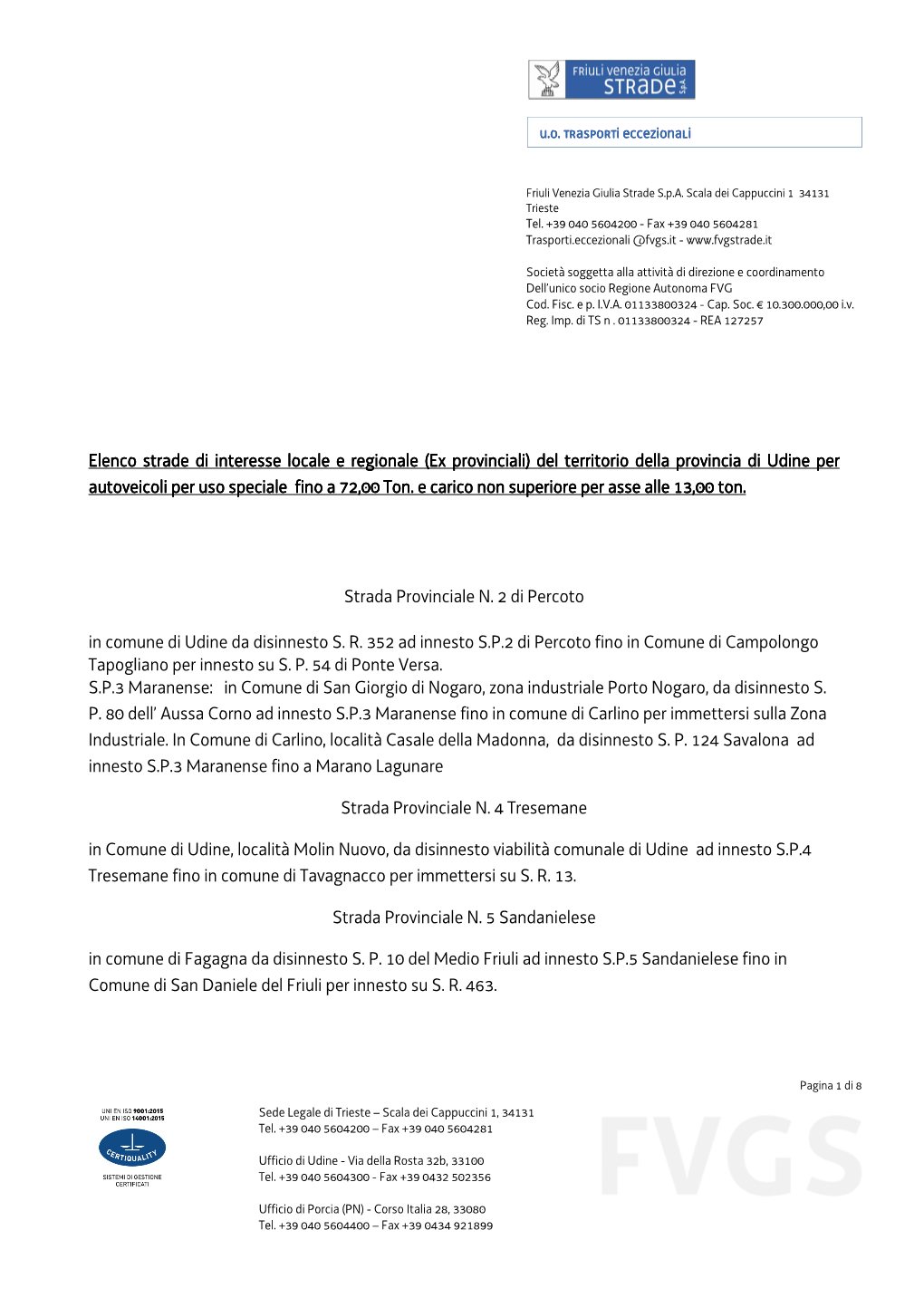 Elenco Strade Di Interesse Locale E Regionale (Ex Provinciali) Del Territorio Della Provincia Di Udine Per Autoveicoli Per Uso Speciale Fino a 72,00 Ton