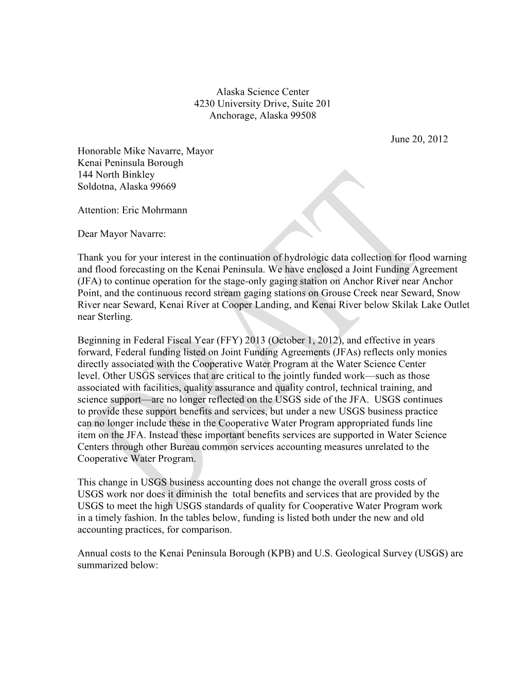 Alaska Science Center 4230 University Drive, Suite 201 Anchorage, Alaska 99508 June 20, 2012 Honorable Mike Navarre, Mayor Kenai