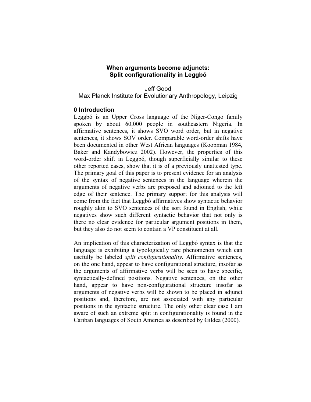 When Arguments Become Adjuncts: Split Configurationality in Leggbó Jeff Good Max Planck Institute for Evolutionary Anthropology