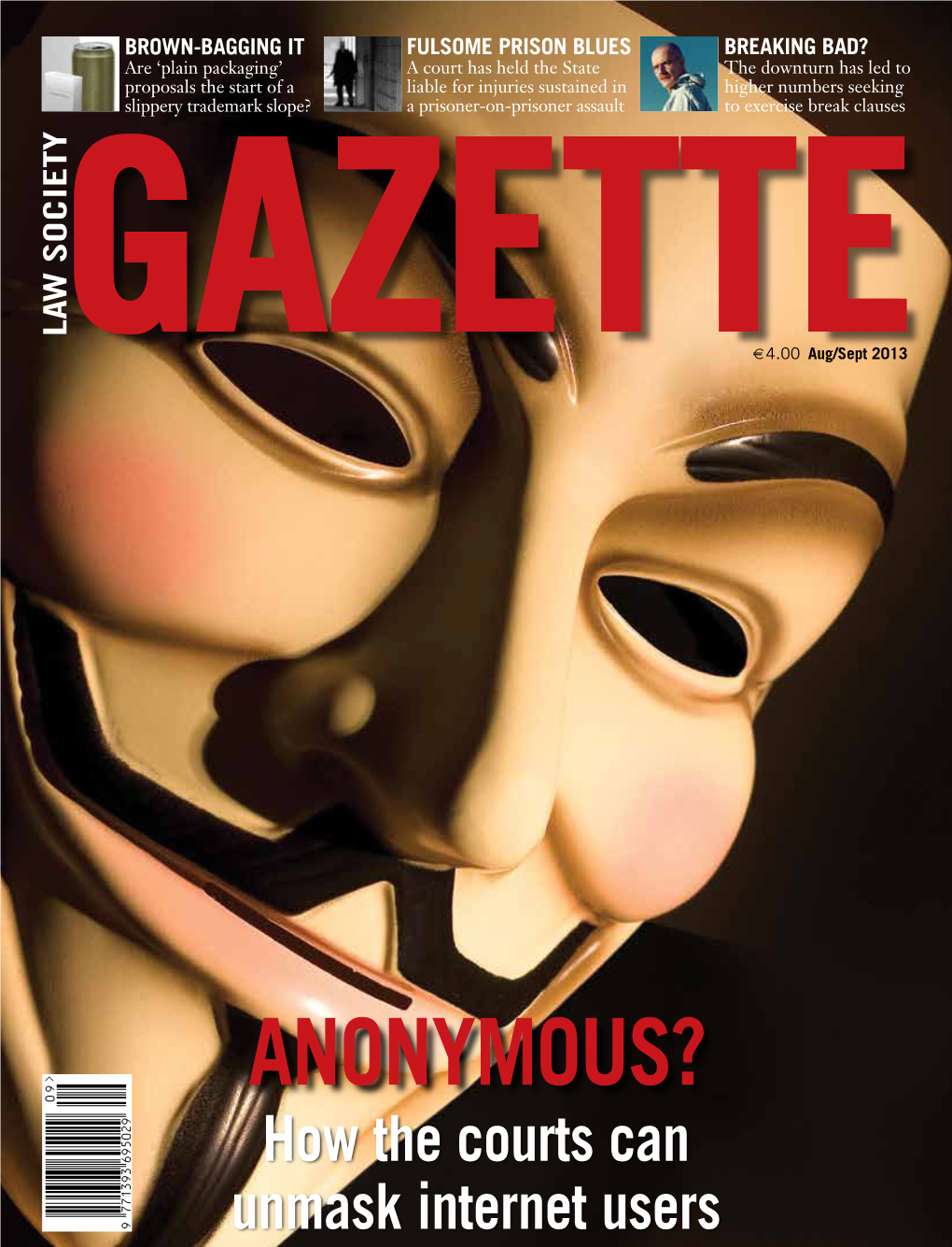 Anonymous? Law Society of Ireland How the Courts Can Unmask Internet Users Court Applications Under the Companies Acts by Mahmud Samad, BCL, LLM (Cantab), Barrister