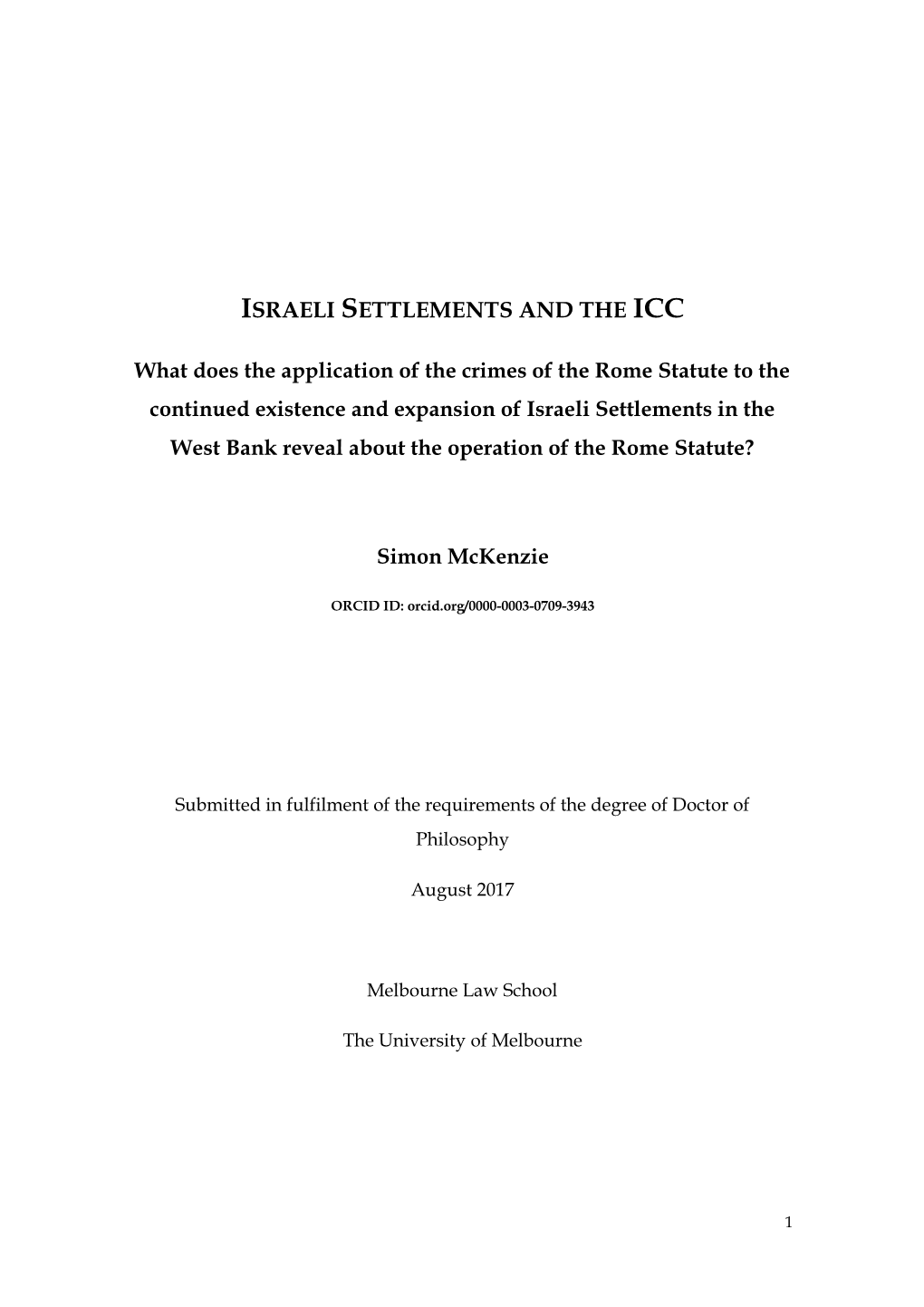 ISRAELI SETTLEMENTS and the ICC What Does the Application of the Crimes of the Rome Statute to the Continued Existence and Expan