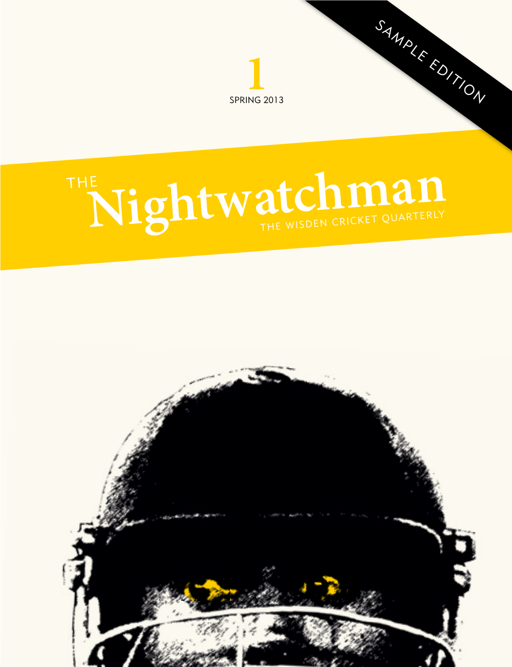 The Nightwatchman Is a Quarterly Collection of Essays and Long-Form Articles Debuting in March 2013 and Available in Print and E-Book Formats