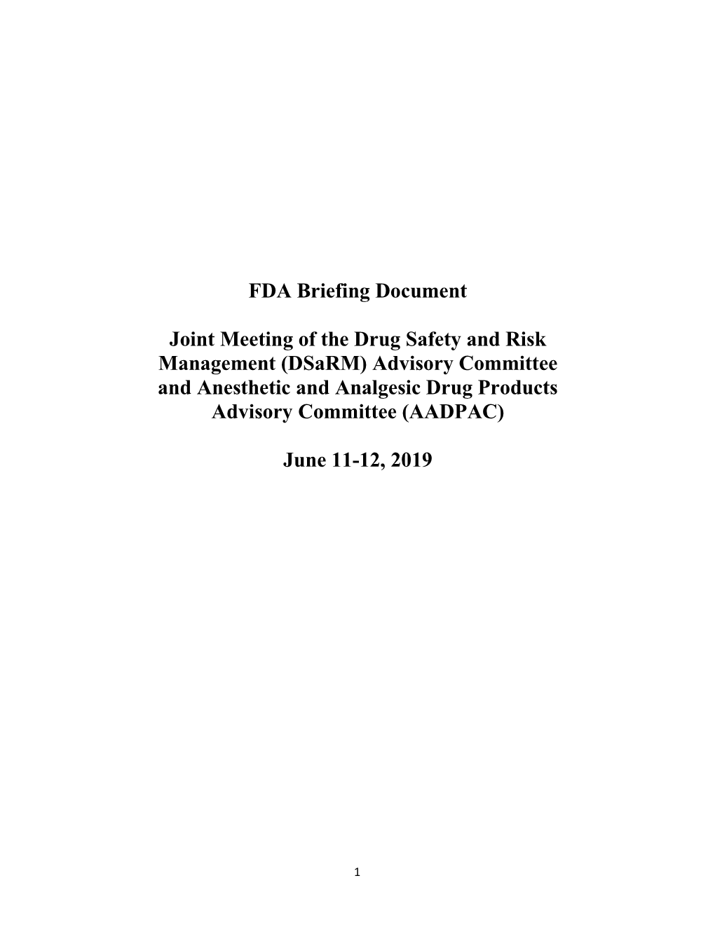 FDA Briefing Document Joint Meeting of the Drug Safety and Risk Management (Dsarm) Advisory Committee and Anesthetic and Analges