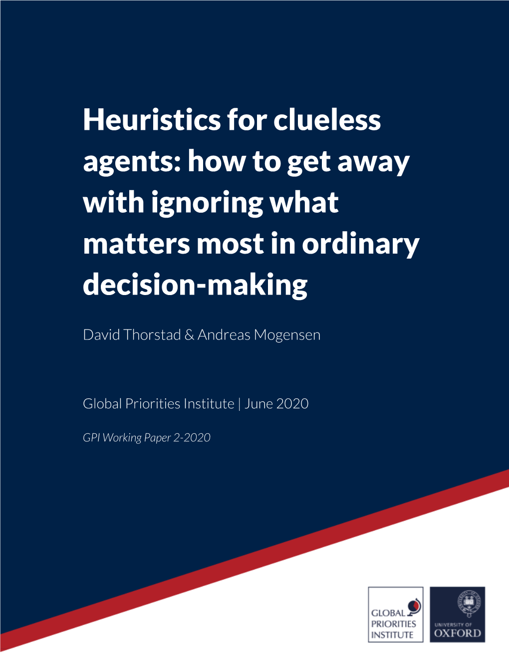 Heuristics for Clueless Agents: How to Get Away with Ignoring What Matters Most in Ordinary