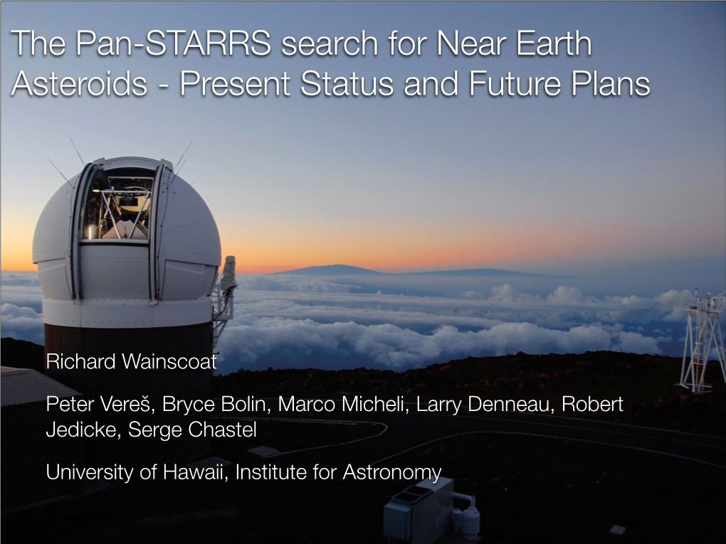 The Pan-STARRS Search for Near Earth Asteroids - Present Status and Future Plans