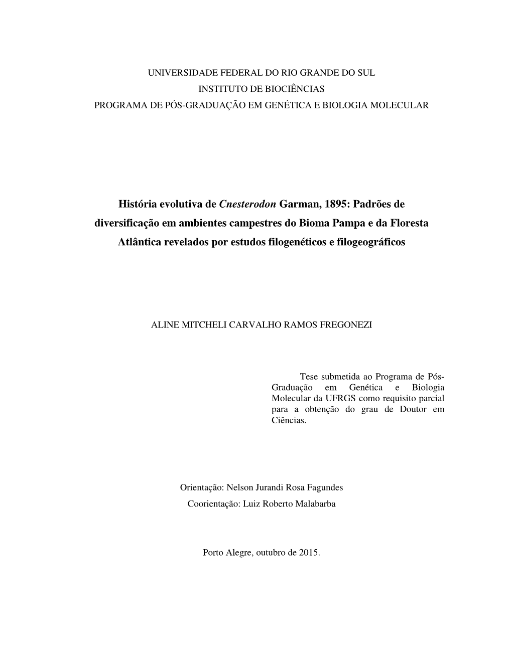 História Evolutiva De Cnesterodon Garman, 1895