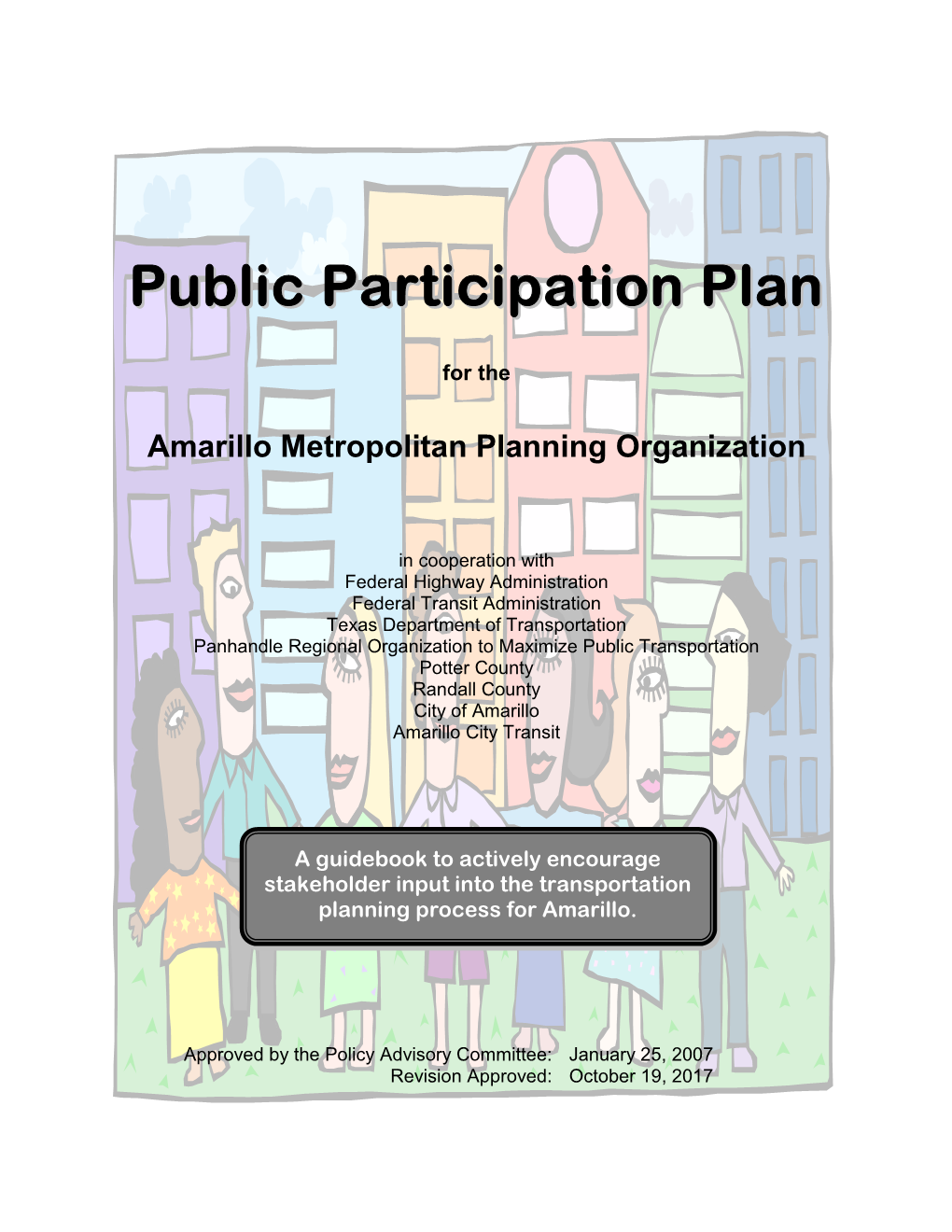 Public Participation Plan (PPP) Was Approved and Adopted by the MPO Policy Advisory Committee at a Regularly Scheduled Meeting on January 25, 2007