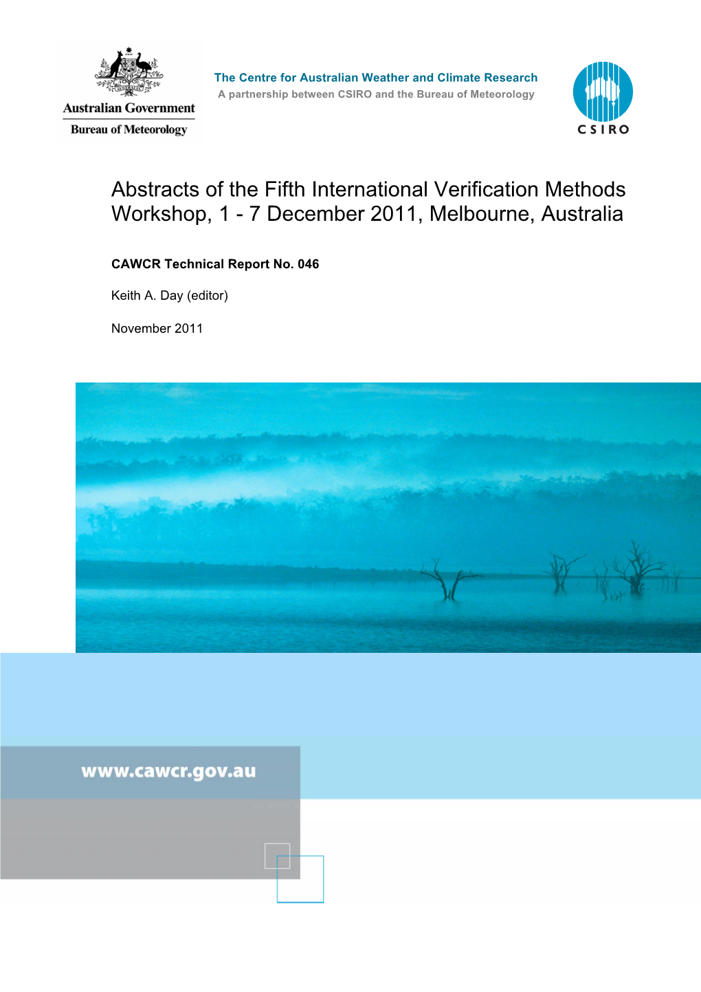 Abstracts of the Fifth International Verification Methods Workshop, 1 - 7 December 2011, Melbourne, Australia