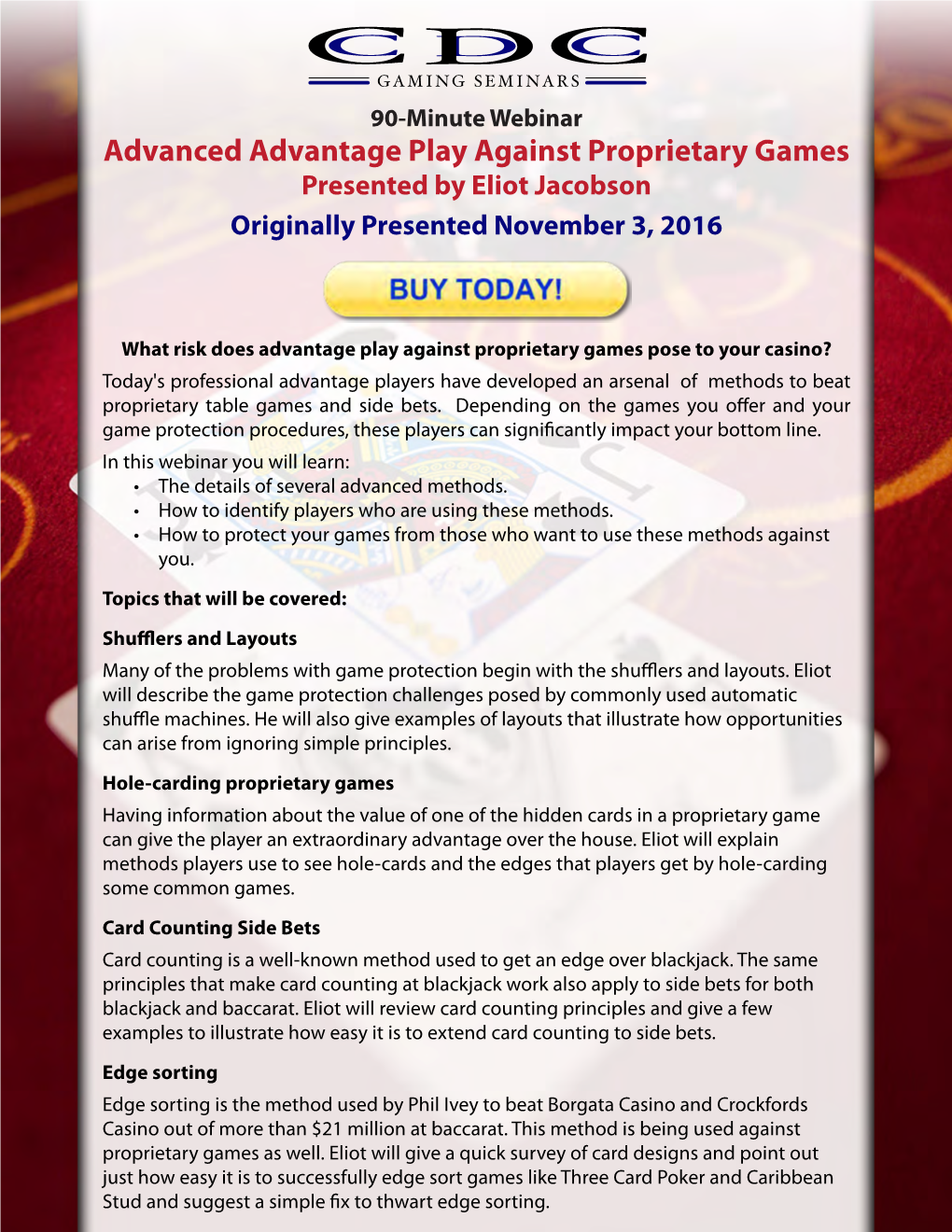 Advanced Advantage Play Against Proprietary Games Presented by Eliot Jacobson Originally Presented November 3, 2016