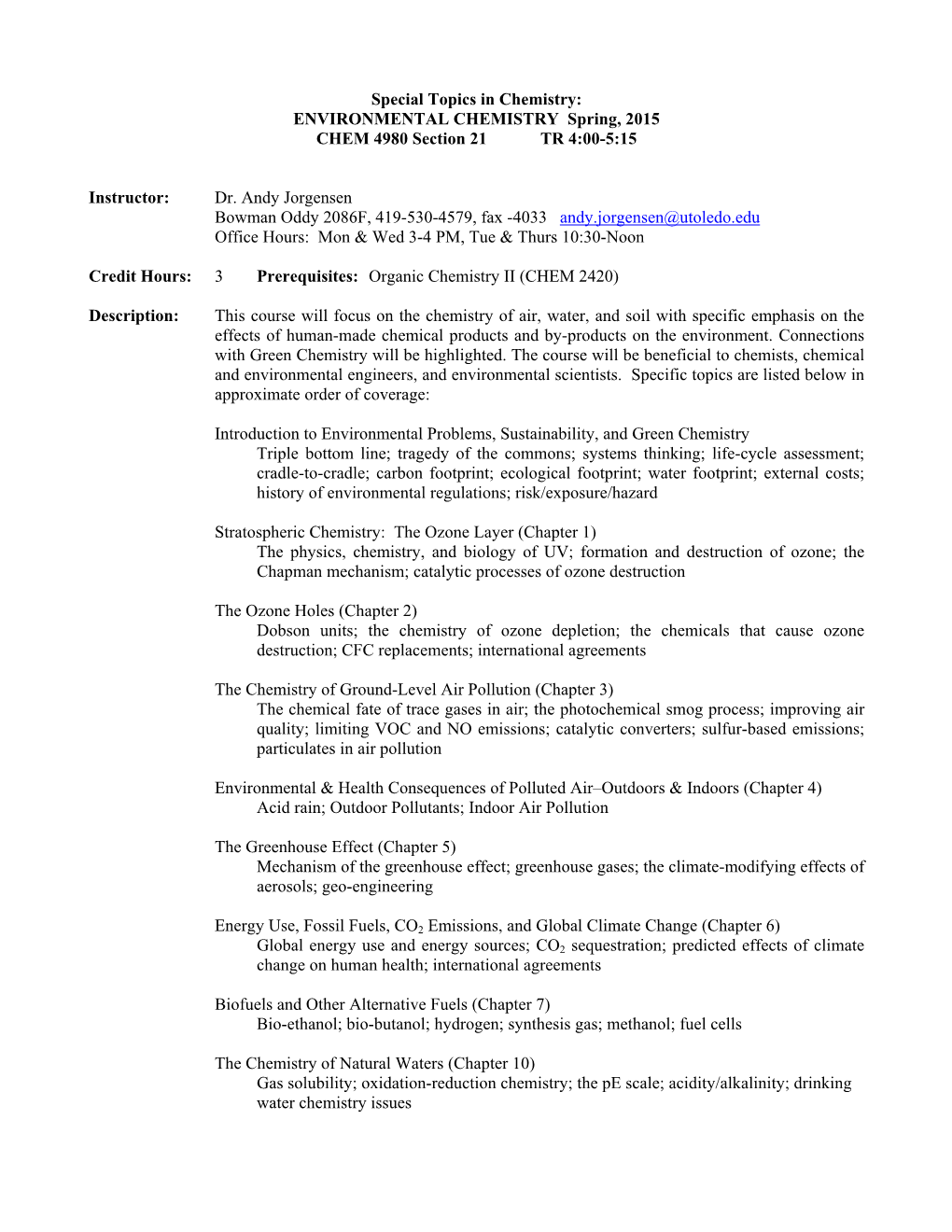 Special Topics in Chemistry: ENVIRONMENTAL CHEMISTRY Spring, 2015 CHEM 4980 Section 21 TR 4:00-5:15