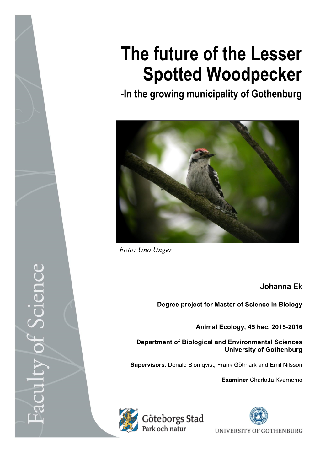 The Future of the Lesser Spotted Woodpecker -In the Growing Municipality of Gothenburg