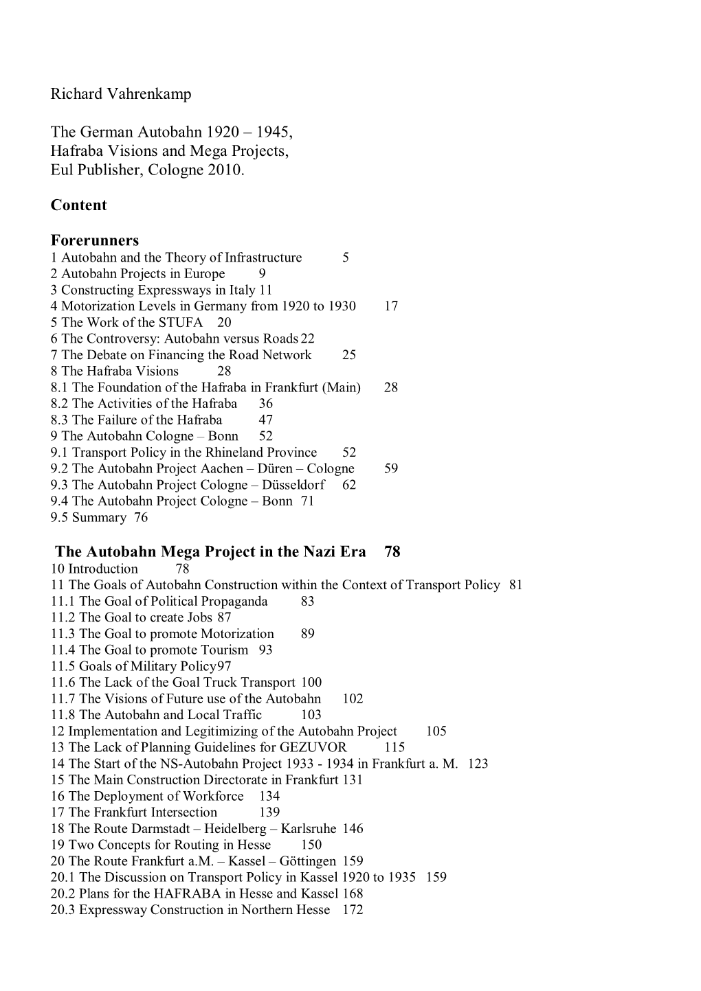 Richard Vahrenkamp the German Autobahn 1920 – 1945, Hafraba Visions and Mega Projects, Eul Publisher, Cologne 2010. Content F