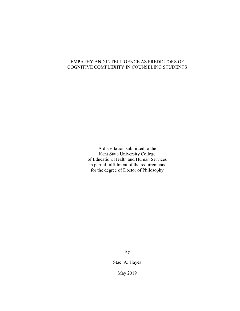 EMPATHY and INTELLIGENCE AS PREDICTORS of COGNITIVE COMPLEXITY in COUNSELING STUDENTS a Dissertation Submitted to the Kent Stat