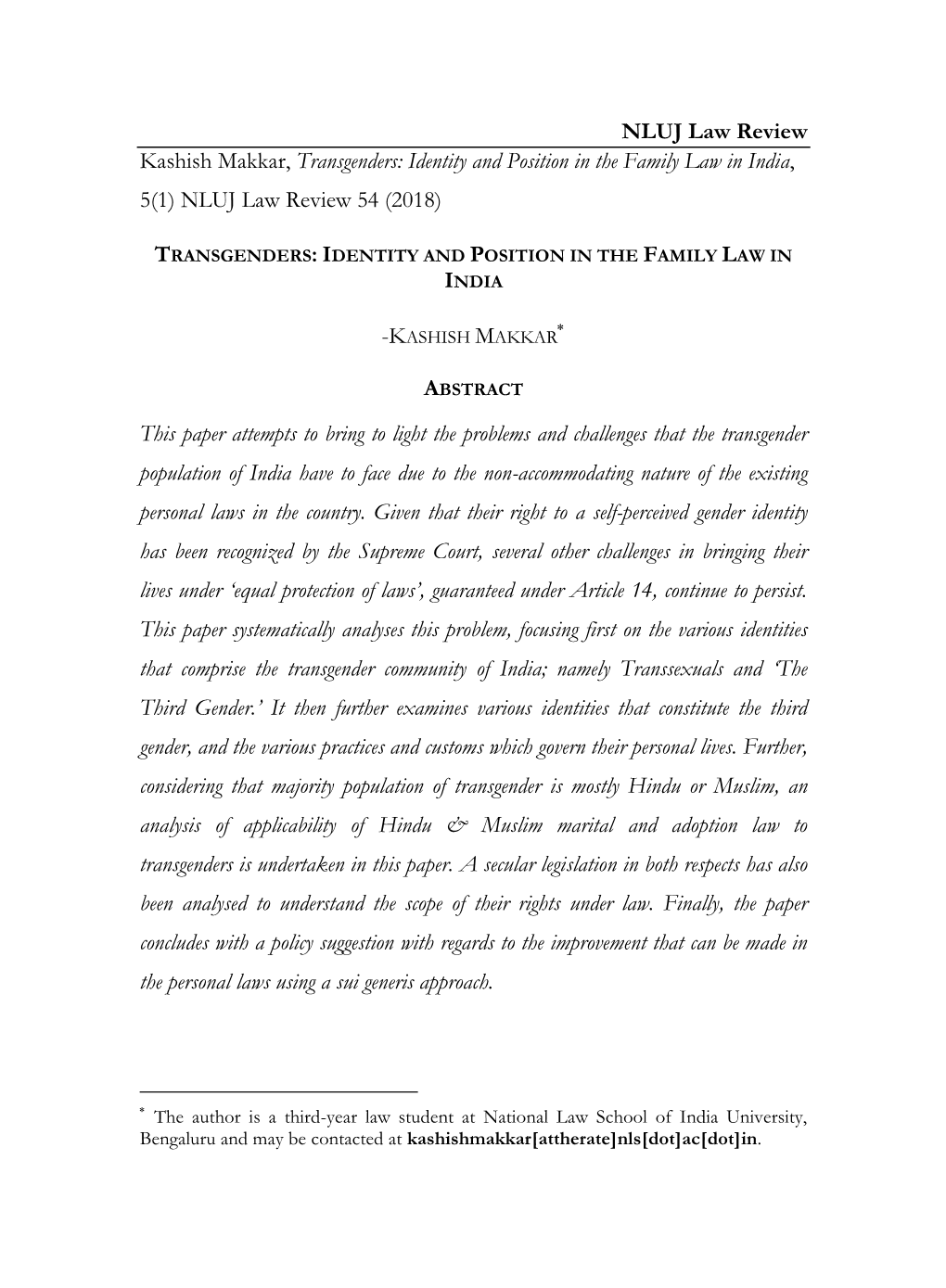 NLUJ Law Review Kashish Makkar, Transgenders: Identity and Position in the Family Law in India, 5(1) NLUJ Law Review 54 (2018)