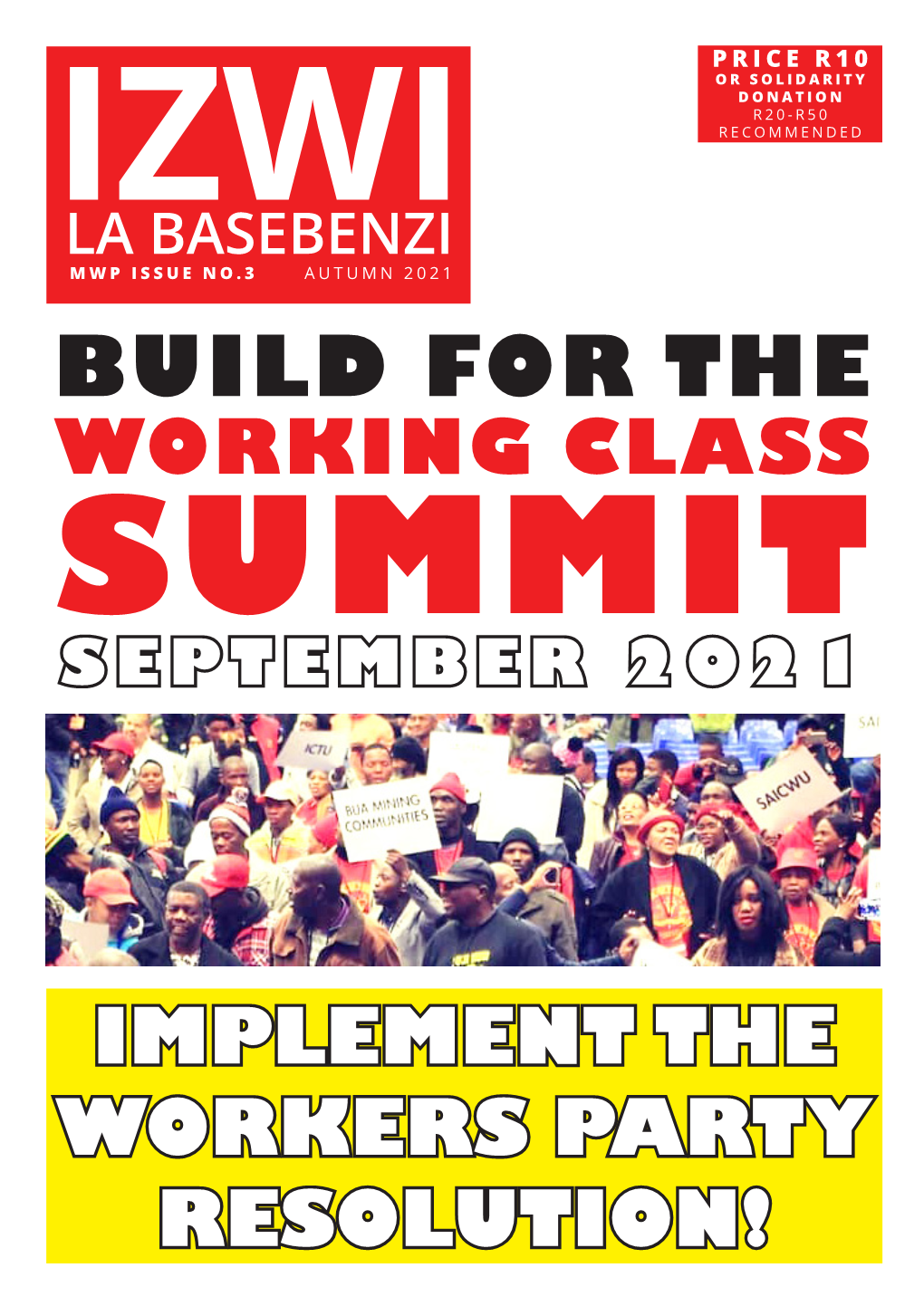 Izwila Basebenzi Mwp Issue No.3 Autumn 2021 Build for the Working Class Summit September 2021