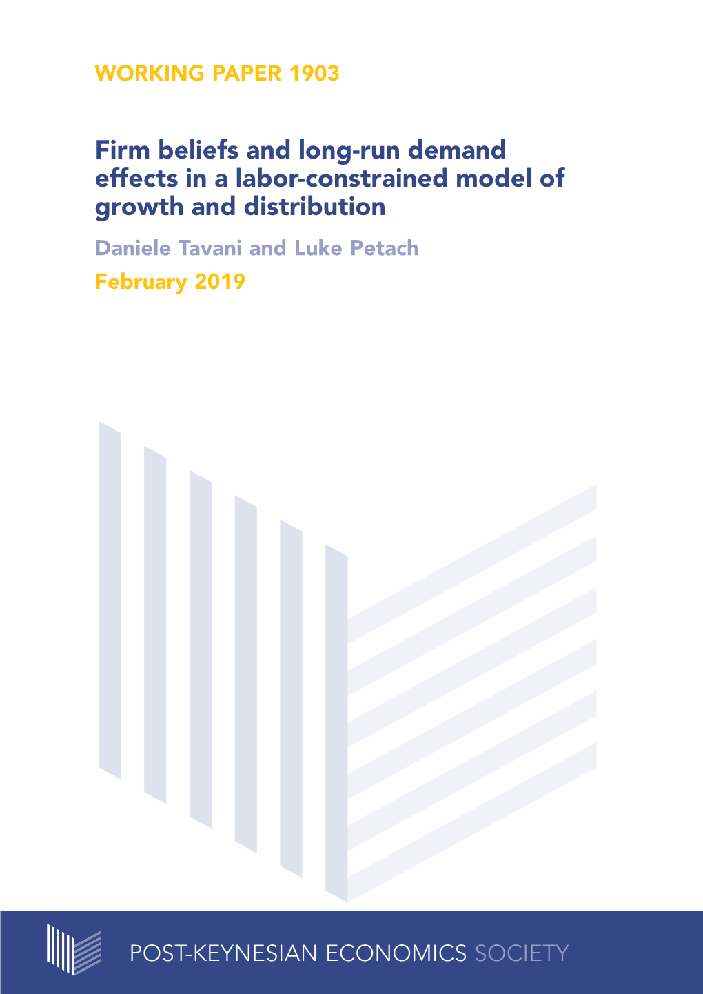 Firm Beliefs and Long-Run Demand Effects in a Labor-Constrained Model of Growth and Distribution Daniele Tavani and Luke Petach February 2019