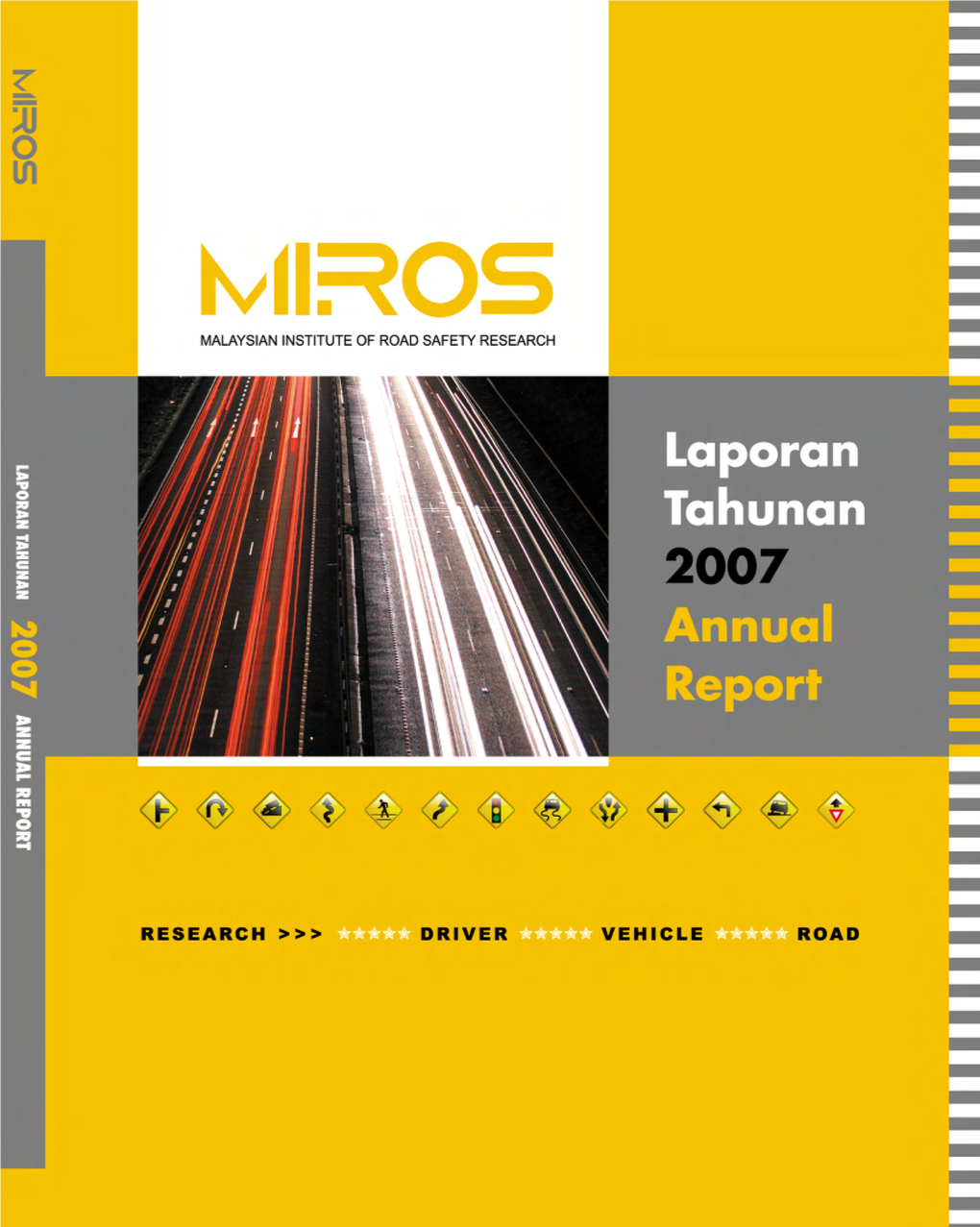 VISI Untuk Muncul Sebagai Peneraju Dunia Dalam Penyelidikan Keselamatan Jalan Raya VISION to Emerge As a World Leader in Road Safety Research