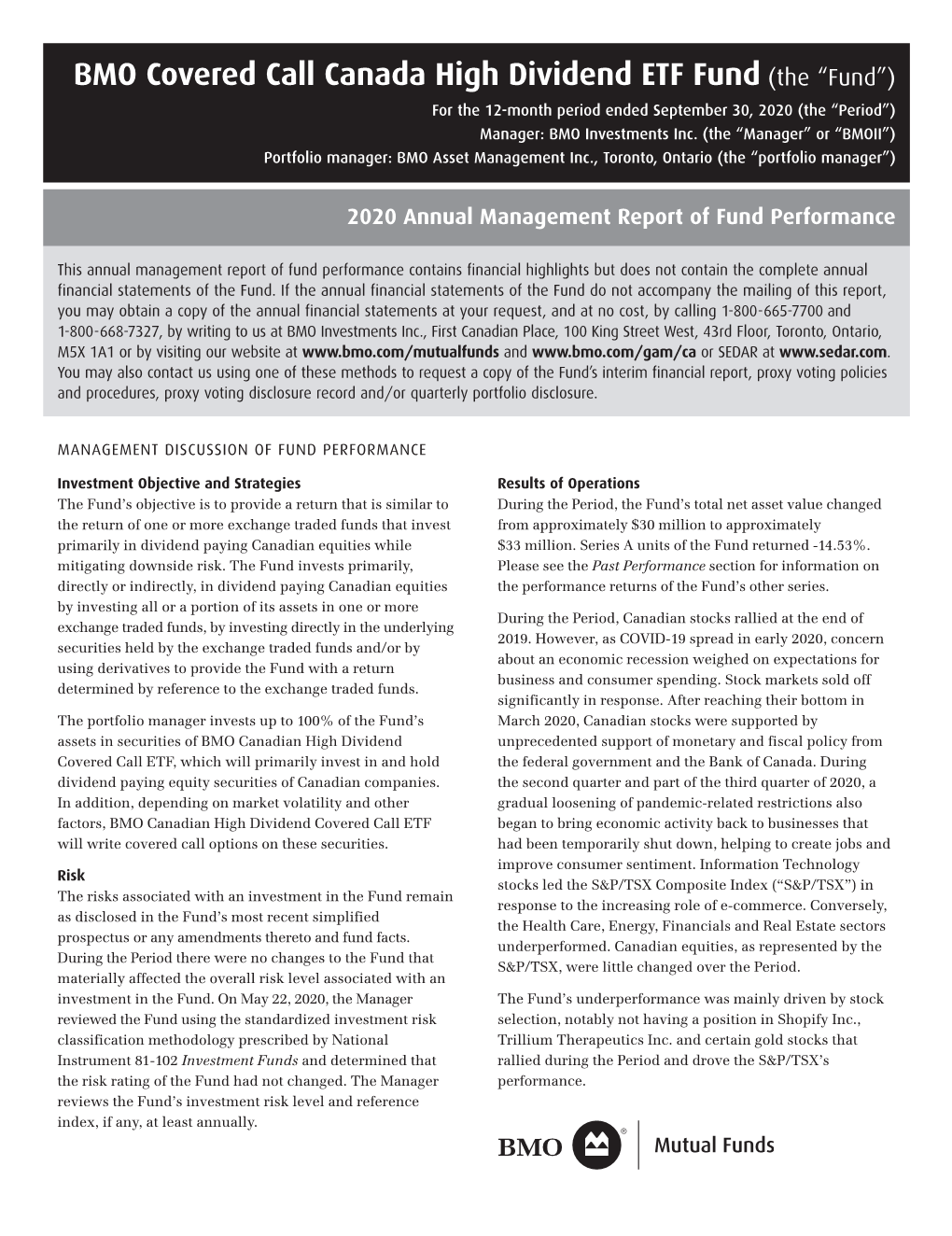 BMO Covered Call Canada High Dividend ETF Fund (The “Fund”) for the 12-Month Period Ended September 30, 2020 (The “Period”) Manager: BMO Investments Inc
