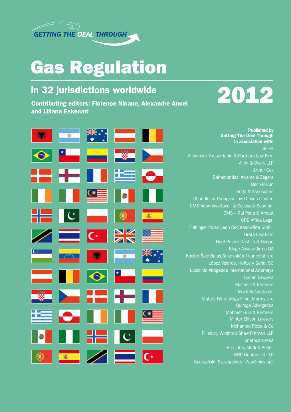 Gas Regulation in 32 Jurisdictions Worldwide Contributing Editors: Florence Ninane, Alexandre Ancel 2012 and Liliana Eskenazi