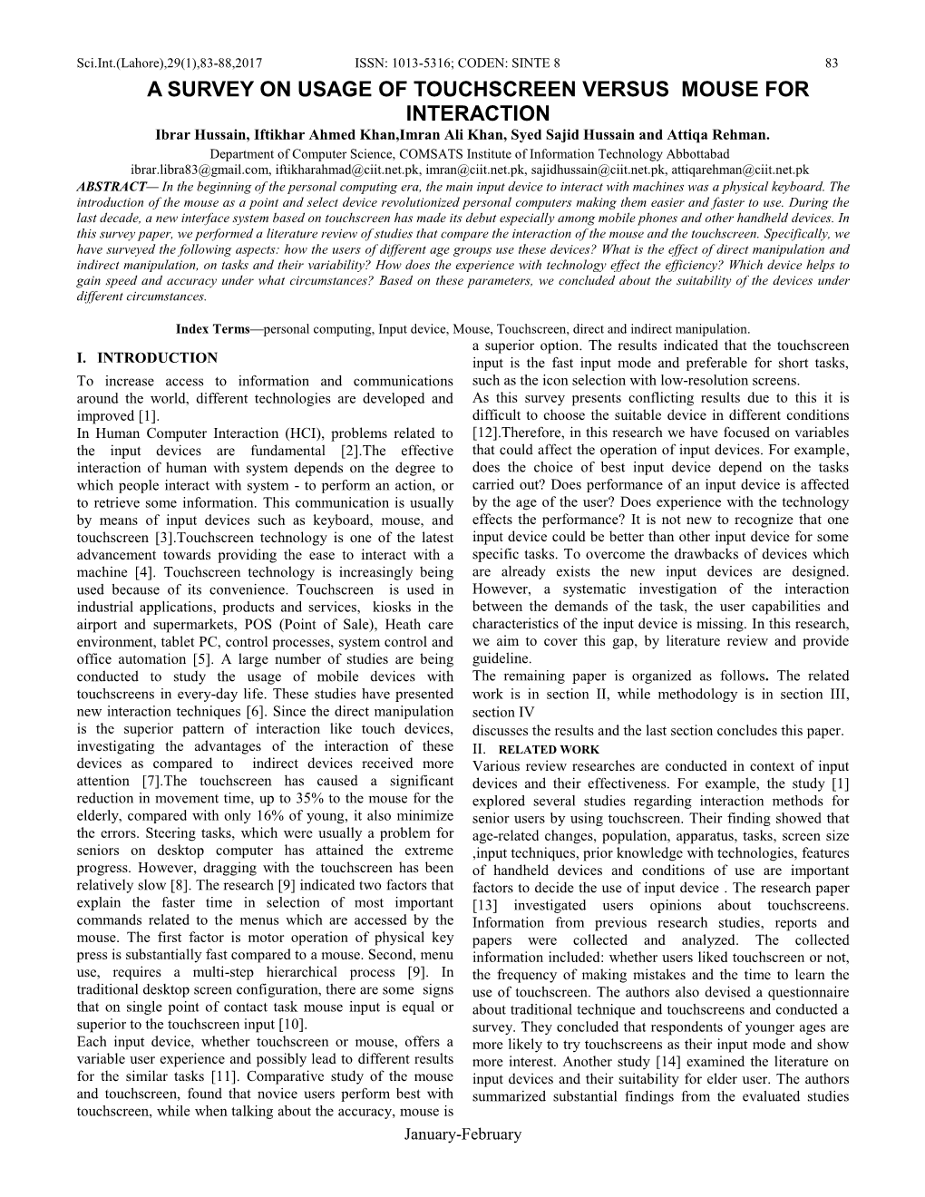 A SURVEY on USAGE of TOUCHSCREEN VERSUS MOUSE for INTERACTION Ibrar Hussain, Iftikhar Ahmed Khan,Imran Ali Khan, Syed Sajid Hussain and Attiqa Rehman