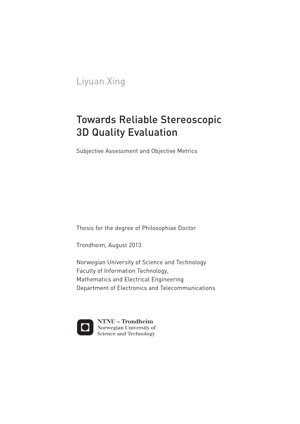 Towards Reliable Stereoscopic 3D Quality Evaluation