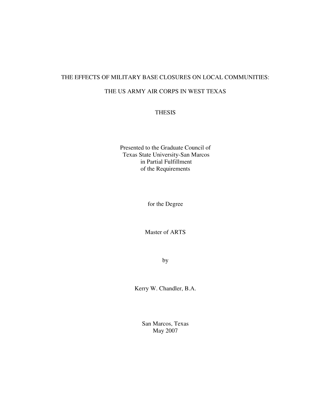 THE EFFECTS of MILITARY BASE CLOSURES on LOCAL COMMUNITIES: the US ARMY AIR CORPS in WEST TEXAS THESIS Presented to the Graduate