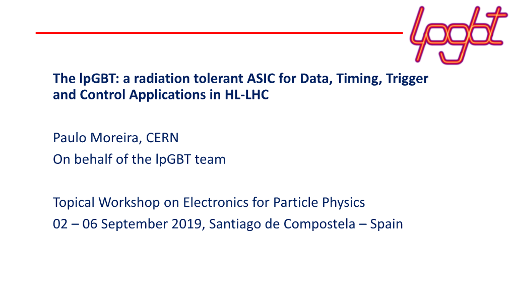 The Lpgbt: a Radiation Tolerant ASIC for Data, Timing, Trigger and Control Applications in HL-LHC