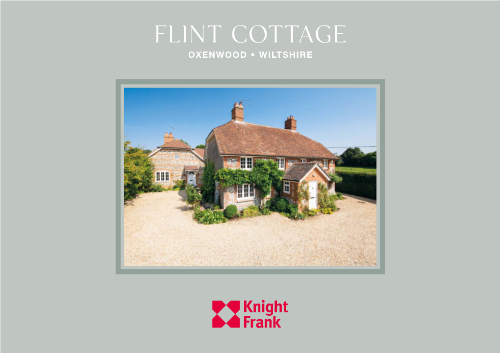 Flint Cottage OXENWOOD • WILTSHIRE Flint Cottage OXENWOOD • WILTSHIRE