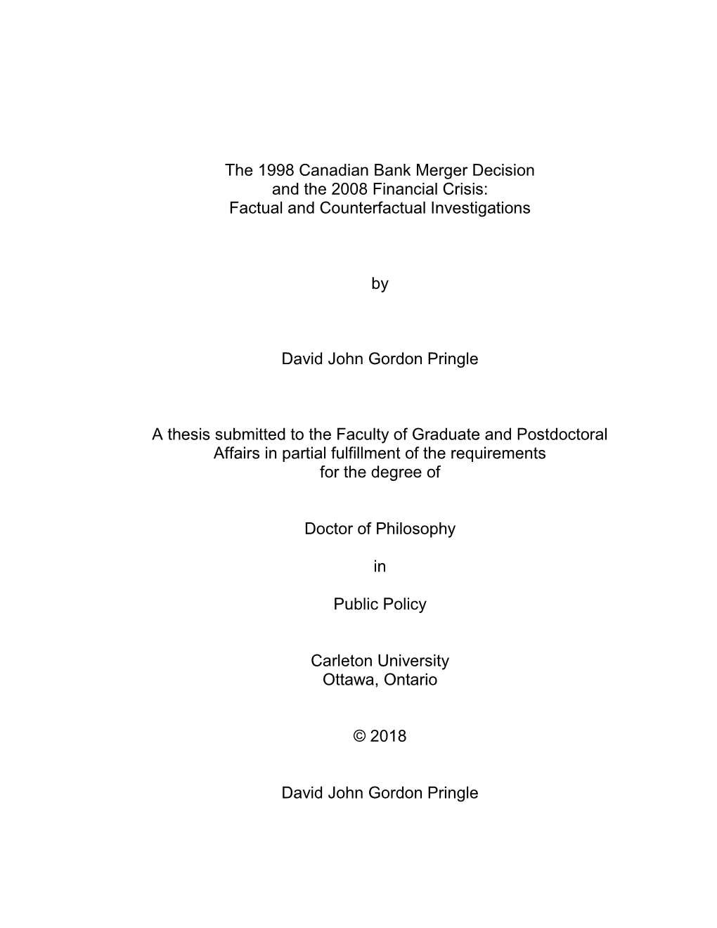 The 1998 Canadian Bank Merger Decision and the 2008 Financial Crisis: Factual and Counterfactual Investigations by David John G