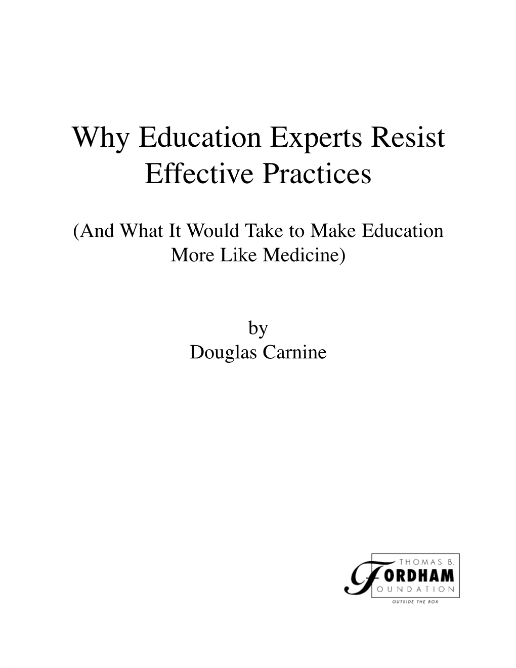 Why Education Experts Resist Effective Practices