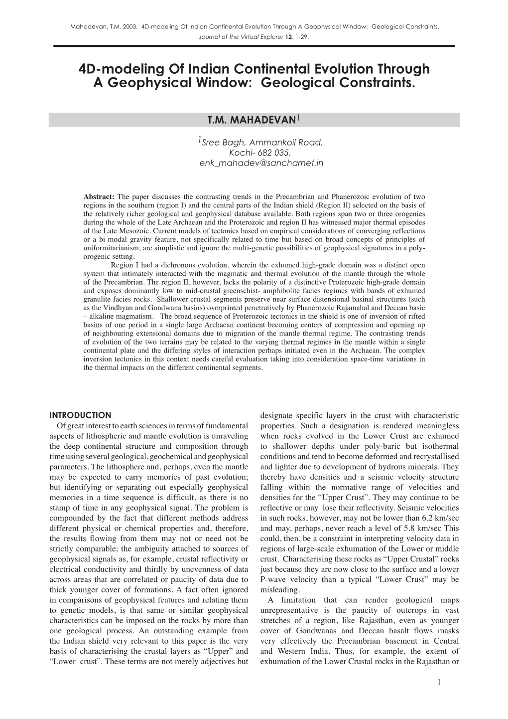 4D-Modeling of Indian Continental Evolution Through a Geophysical Window: Geological Constraints