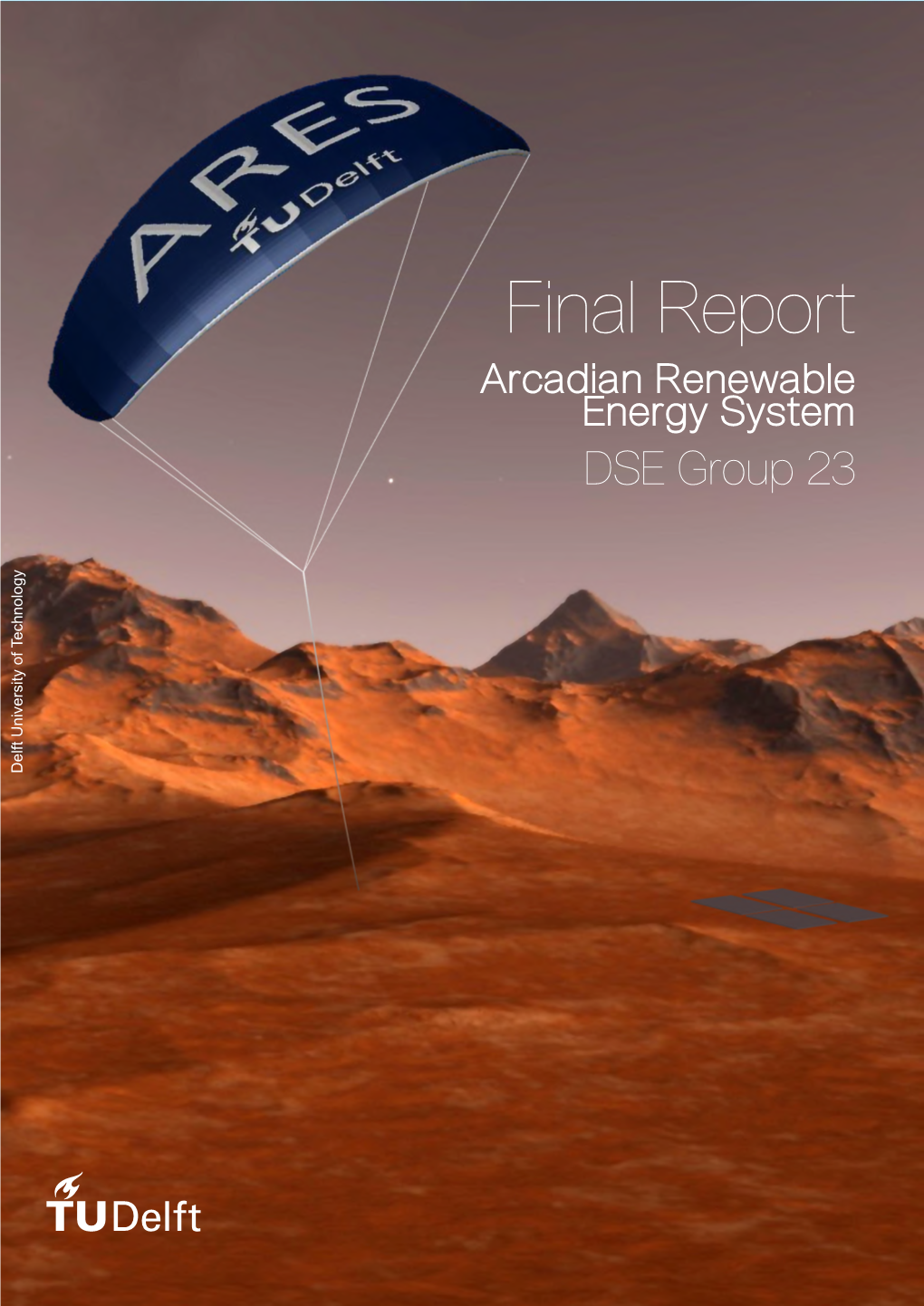 Final Report Arcadian Renewable Energy System DSE Group 23 Delft University of Technology Page Intentionally Left Blank Final Report Arcadian Renewable Energy System