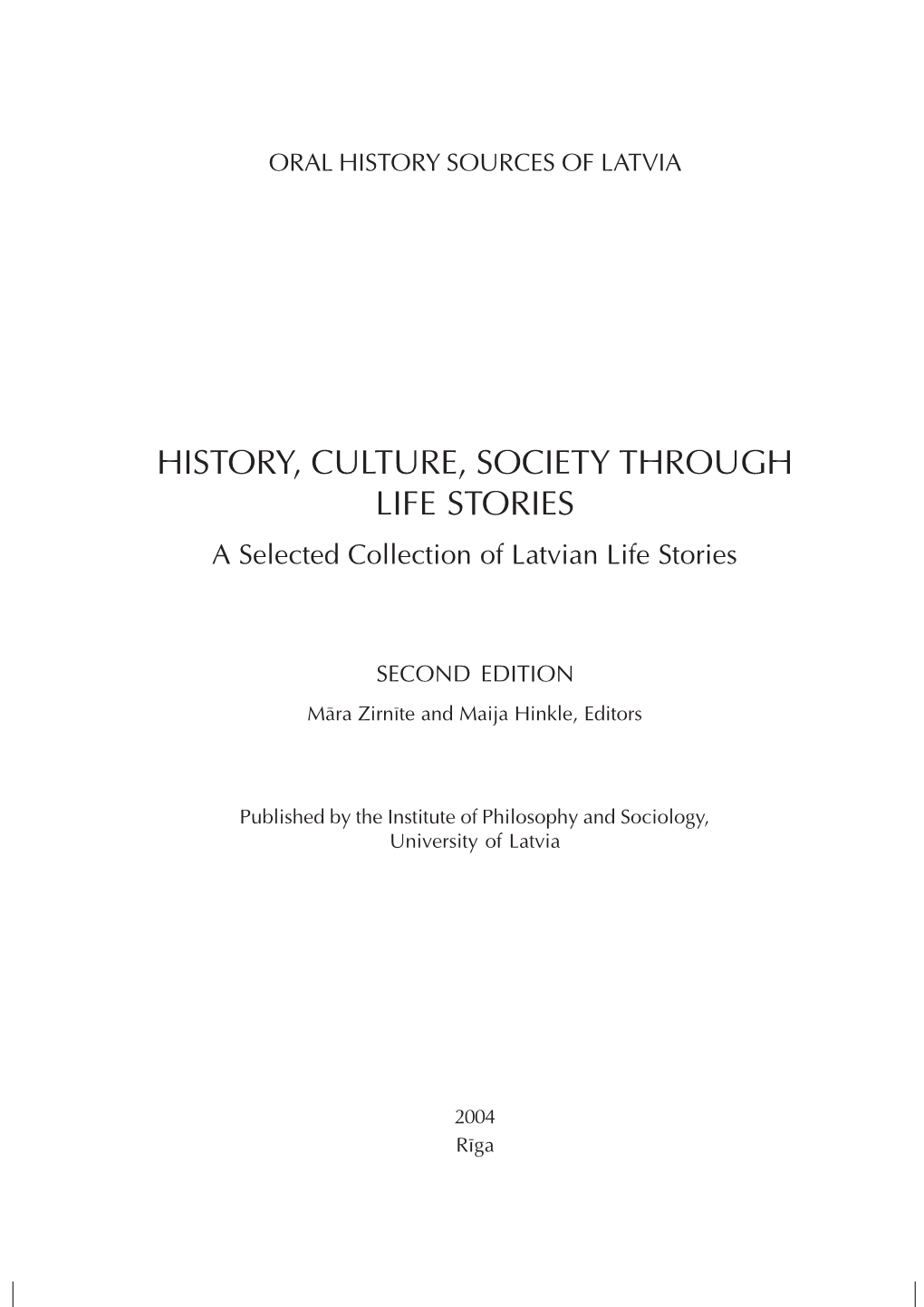 HISTORY, CULTURE, SOCIETY THROUGH LIFE STORIES a Selected Collection of Latvian Life Stories