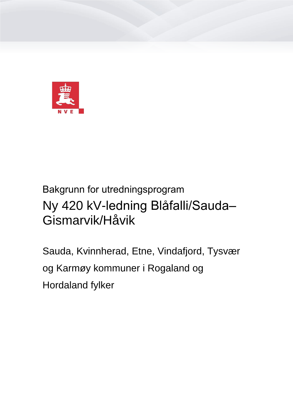 Ny 420 Kv-Ledning Blåfalli/Sauda‒ Gismarvik/Håvik