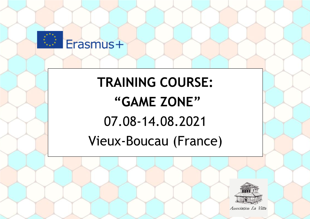 TRAINING COURSE: “GAME ZONE” 07.08-14.08.2021 Vieux-Boucau