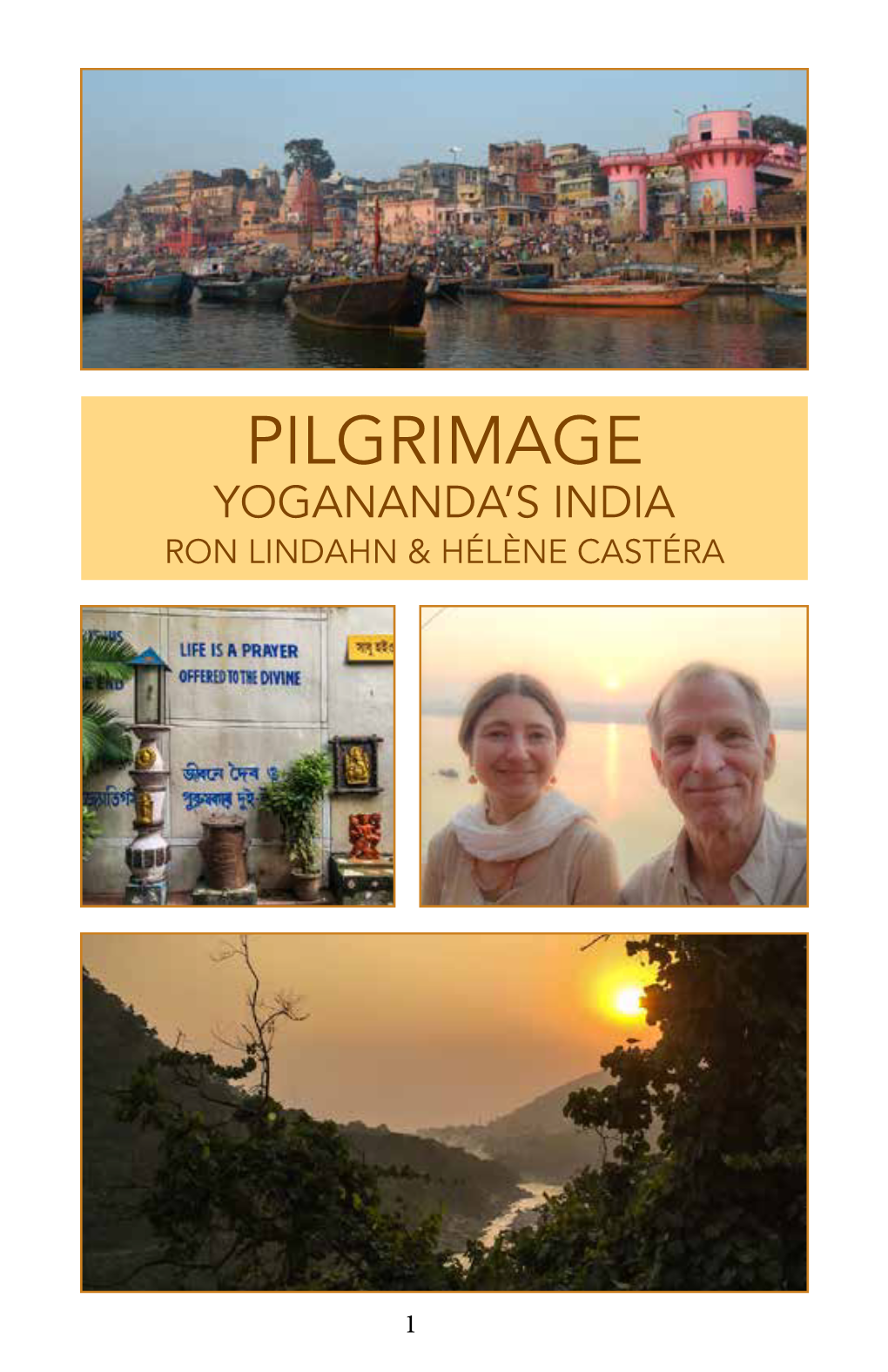 Pilgrimage Yogananda’S India Ron Lindahn & Hélène Castéra