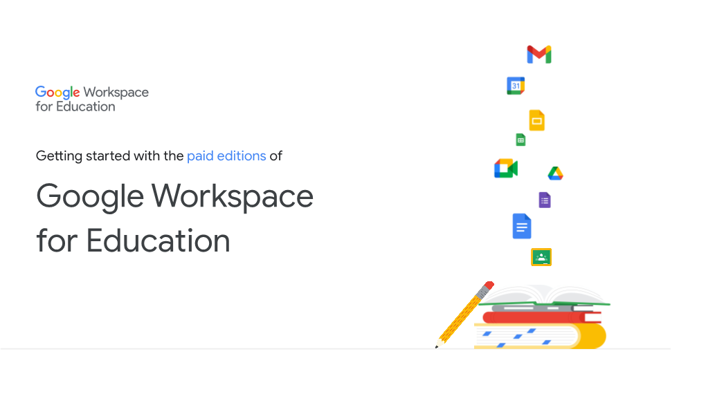 Google Workspace for Education Proprietary + Confidential