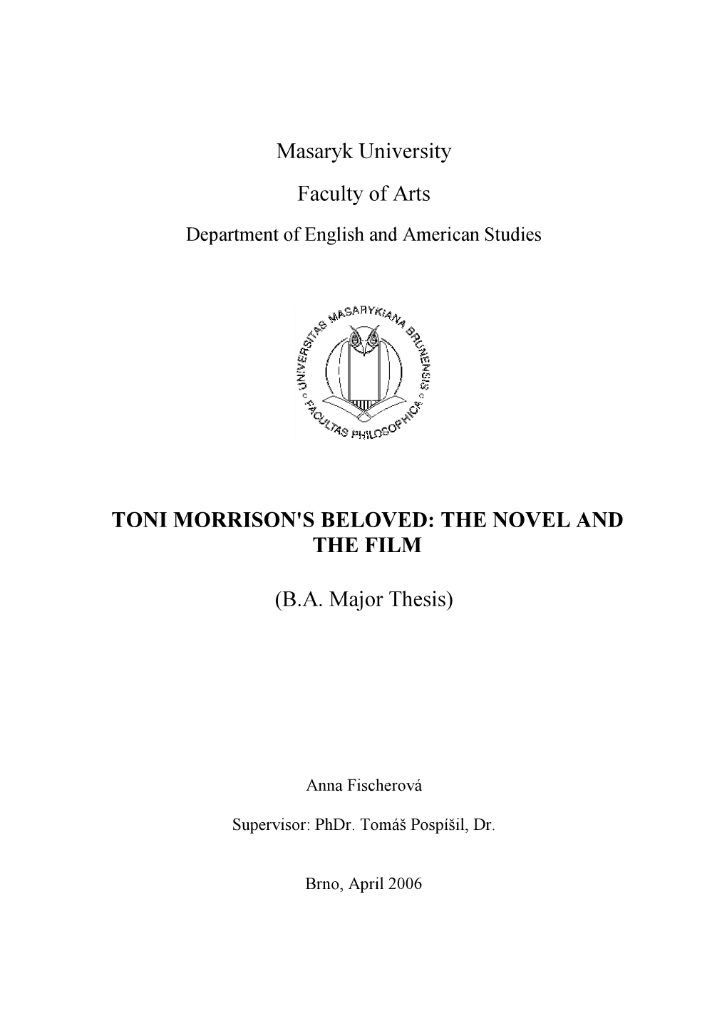 Masaryk University Faculty of Arts TONI MORRISON's BELOVED