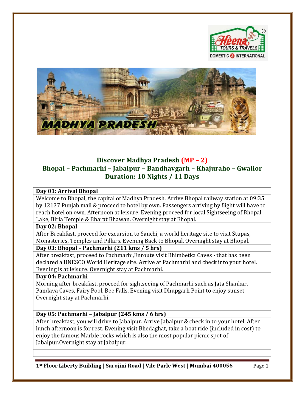 Bhopal – Pachmarhi – Jabalpur – Bandhavgarh – Khajuraho – Gwalior Duration: 10 Nights / 11 Days