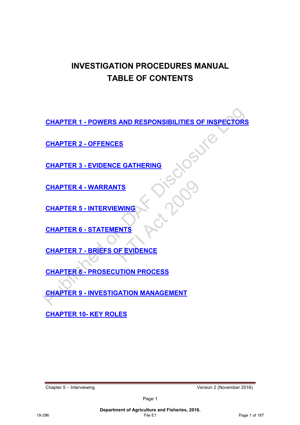 Fisheries Act 1994 Published Sustainable Planning Act 2009  Biosecurity Act 2014